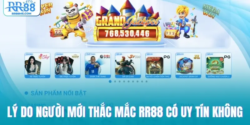 Lý do người mới thắc mắc RR88 có uy tín không